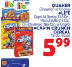 Bravo Supermarkets QUAKER, LIFE, CAP'N CRUNCH CEREAL 18 Oz. Boxes offer