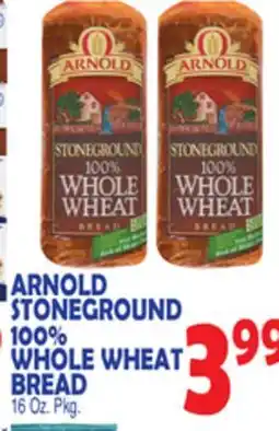 Bravo Supermarkets ARNOLD STONEGROUND 100% WHOLE WHEAT BREAD offer
