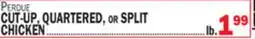 C Town PERDUE CUT-UP, QUARTERED, OR SPLIT CHICKEN offer
