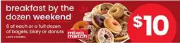 ACME breakfast by the dozen weekend 6 of each or a full dozen of bagels, bialy or donuts offer
