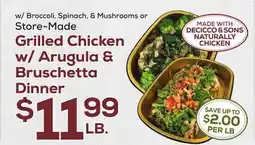 DeCicco & Sons Grilled Chicken w/Arugula & Bruschetta Dinner offer