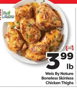 Weis Markets Weis By Nature Boneless Skinless Chicken Thighs offer