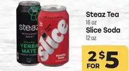 Tony’s Fresh Market Steaz Tea 16oz Slice Soda 12oz offer