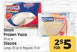 Tony’s Fresh Market Goya Frozen Yuca 24 oz or Discos Large, 20oz or Regular, 14oz offer