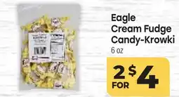 Tony’s Fresh Market Eagle Cream Fudge Candy-Krowki offer