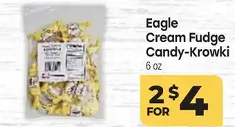 Tony’s Fresh Market Eagle Cream Fudge Candy-Krowki offer
