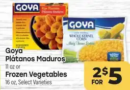 Tony’s Fresh Market Goya Plátanos Maduros 11 oz or Frozen Vegetables 16oz offer