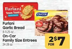 Tony’s Fresh Market Furlani Garlic Bread 8-11.25oz On-Cor Family Size Entrees 24-28oz offer