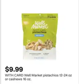 CVS Well Market pistachios 12-24 oz or cashews 16 oz offer