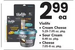 ACME Violife Cream Cheese 5.29-7.05 oz. pkg. Sour Cream 8.46 oz. pkg. Cheese 7.05-8 oz. pkg offer