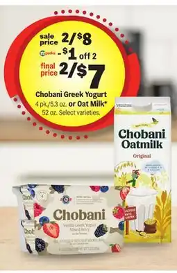 Meijer Chobani Greek Yogurt 4 pk./5.3 oz. or Oat Milk* 52 oz offer