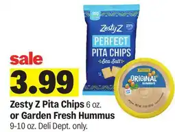 Meijer Zesty Z Pita Chips 6 oz. or Garden Fresh Hummus 9-10 oz offer