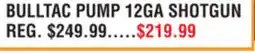 Dunham's Sports BULLTAC PUMP 12GA SHOTGUN offer