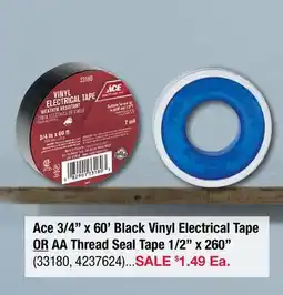 Ace Hardware Ace 3/4 x 60' Black Vinyl Electrical Tape OR AA Thread Seal Tape 1/2 x 260 offer