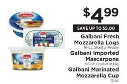 ShopRite Galbani Fresh Mozzarella Logs, Galbani Imported Mascarpone, Galbani Marinated Mozzarella Cup offer