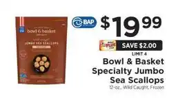ShopRite Bowl & Basket Specialty Jumbo Sea Scallops offer