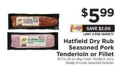 ShopRite Hatfield Dry Rub Seasoned Pork Tenderloin or Fillet offer