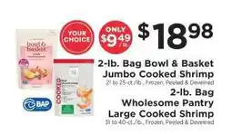 ShopRite 2-lb. Bag Bowl & Basket Jumbo Cooked Shrimp / 2-lb. Bag Wholesome Pantry Large Cooked Shrimp offer