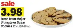 Meijer Fresh from Meijer Ultimate or Sugar Cookies offer