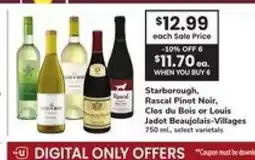Safeway Starborough, Rascal Pinot Noir, Clos du Bois or Louis Jadot Beaujolais-Villages offer
