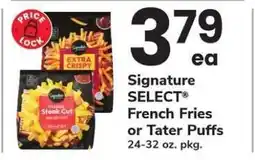 Safeway Signature SELECT French Fries or Tater Puffs offer