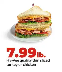 Hy-Vee Hy-Vee quality thin sliced turkey or chicken offer