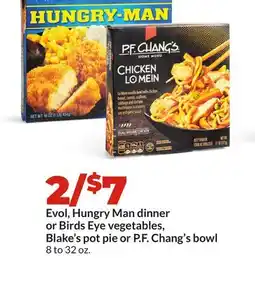 Hy-Vee Evol, Hungry Man dinner or Birds Eye vegetables, Blake's pot pie or P. F. Chang's bowl offer