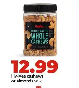 Hy-Vee Hy-Vee cashews or almonds offer