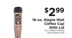 ShopRite 16-oz. Ripple Wall Coffee Cup with Lid offer