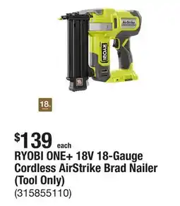 The Home Depot RYOBI ONE+ 18V 18-Gauge Cordless AirStrike Brad Nailer (Tool Only) offer