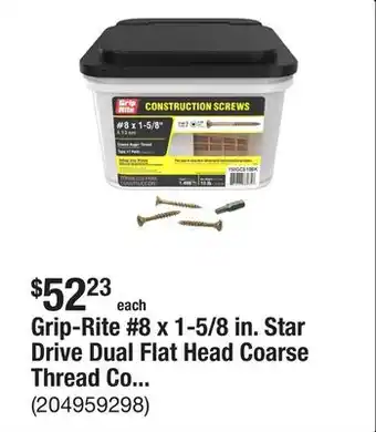 The Home Depot Grip-Rite #8 x 1-5/8 in. Star Drive Dual Flat Head Coarse Thread Construction Screws 10 lb. Box offer