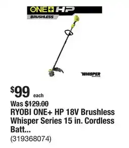 The Home Depot RYOBI ONE+ HP 18V Brushless Whisper Series 15 in. Cordless Battery String Trimmer (Tool Only) offer