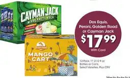 Ralphs Dos Equis, Peroni, Golden Road or Cayman Jack offer