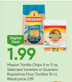 Stater Bros Mission Tortilla Chips 9 or 11 oz. Selected Varieties or Guerrero Riquisimas Flour Tortillas 10 ct offer