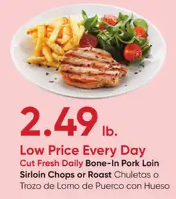 Stater Bros Fresh Daily Bone-In Pork Loin Sirloin Chops or Roast offer