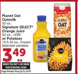 Vons Planet Oat Oatmilk 52 oz. Signature SELECT Orange Juice 52 oz., or Potatoes 13.5-32 oz offer