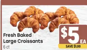Tony’s Fresh Market Fresh Baked Large Croissants offer
