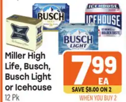 Tony’s Fresh Market Miller High Life Busch, Life, Busch, Busch Light Busch Light or Icehouse offer