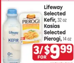 Tony’s Fresh Market Lifeway Selected Kefir, 32oz., Kasias Selected Pierogi, 14oz offer