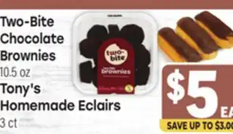 Tony’s Fresh Market Two-Bite Chocolate Brownies 10.5 oz Tony's Homemade Eclairs 3 ct offer