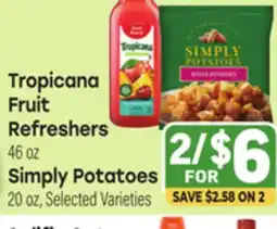 Tony’s Fresh Market Tropicana Fruit Refreshers 46 oz Simply Potatoes 20 oz offer