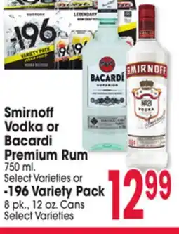 Jewel-Osco Smirnoff Vodka or Bacardi Premium Rum 750 ml. or -196 Variety Pack 8 pk., 12 oz. Cans offer