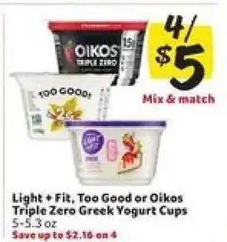 Winn Dixie Light + Fit, Too Good or Oikos Triple Zero Greek Yogurt Cups offer