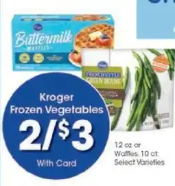 Kroger Kroger Frozen Vegetables or Waffles offer