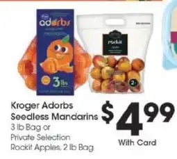 Kroger Kroger Adorbs Seedless Mandarins or Private Selection Rockit Apples offer