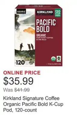Costco Kirkland Signature Coffee Organic Pacific Bold K-Cup Pod, 120-count offer