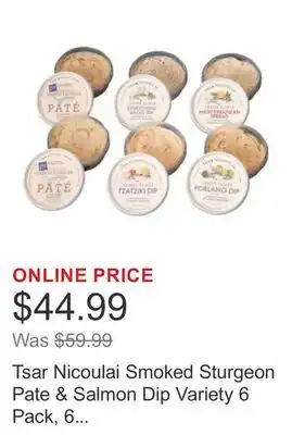 Costco Tsar Nicoulai Smoked Sturgeon Pate & Salmon Dip Variety 6 Pack, 6 oz each offer