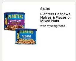 Walgreens Planters Cashews Halves & Pieces or Mixed Nuts offer