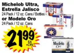 Superior Grocers Michelob Ultra, Estrella Jalisco 24 Pack/12 oz. Cans/Bottles or Modelo Oro or 24 Pack/. Cans offer