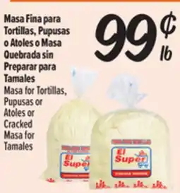 El Super Fresh Masa for Tortillas,Pupusas or Atoles or Cracked Masa for Tamales offer